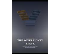 THE SOVEREIGNTY STACK: Institutions, Power, and the Global Battle for Control Over Technology