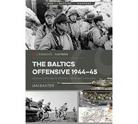 Ian Baxter The Soviet Baltic Offensive, 1944-45 (Tascabile) Casemate Illustrated