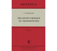 The Soviet Critique of Neopositivism: The History and Structure of the Cri...