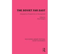 The Soviet Far East: Geographical Perspectives on Development