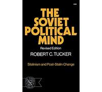 The Soviet Political Mind: Stalinism and Post-Stalin Change