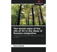 The Soviet state of the 20s of XX in the ideas of Russian emigration: On the example of views of P.N. Milyukov, A.F. Kerensky, I.V. Hessen.