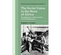 The Soviet Union in the Horn of Africa: The Diplomacy of Intervention and Disengagement