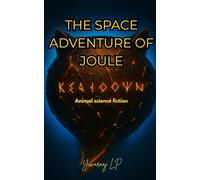 The Space Adventure Of Joule: An Animal sci-fi