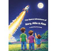 The Space Adventure of Rory, Milo & Finn: A colouring story book