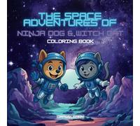 The Space Adventures of Ninja Dog & Witch Cat: Coloring Book