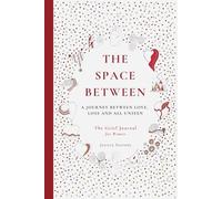 The Space Between: A Creative Grief Journal and Colouring Book for Healing, Reflection and Emotional Expression for Women