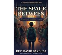 The Space Between: A Select Your Own HKL Quest - Book Two: 2