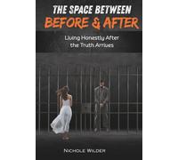 The Space Between Before and After: Living Honestly After the Truth Arrives