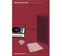The Space Between: Collected Writings: Selected Writings on Art