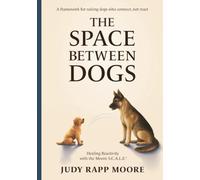 The Space Between Dogs: Healing Reactivity with the Moore S.C.A.L.E.™