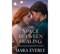 THE SPACE BETWEEN HEALING: A Steamy Second Chance Sapphic Romance