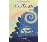 The Space Between (Never Girls) - Library Binding NUOVO Kiki Thorpe, J 2013-0...