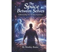 The Space Between Selves: Understanding Out-of-Body Experience