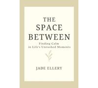 The Space Between: Softening pressure, slowing down, and finding peace in the in-between