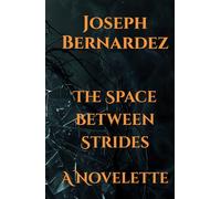 The Space Between Strides: A Novelette
