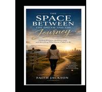 The Space Between the Dream and the Journey