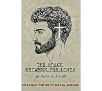 THE SPACE BETWEEN THE LINES: FOR THE HEARTS THAT DON'T FIT INTO A HALLMARK CARD