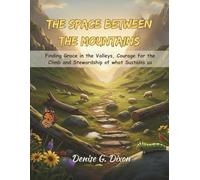 The Space Between the Mountains Companion Workbook: Exercises and Reflections for Your Journey