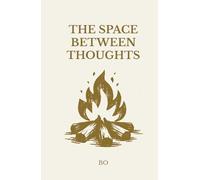 The Space Between Thoughts