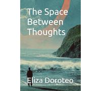 The Space Between Thoughts
