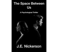 The Space Between Us A Psychological Thriller: Quiet Pressure Thrillers Book 3