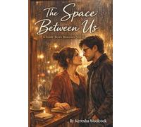The Space Between Us: A Slow Burn Romance Novel