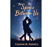 The Space Between Us: A Story of Love, Loss, and the Fragile Threads That Hold Us Together