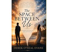 The Space Between Us: Between Holding On and Letting Go