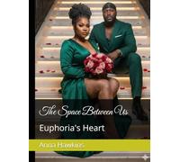 The Space Between Us: Euphoria's Heart