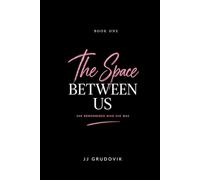 The Space Between Us: She Remembered Who She Was (Book One)