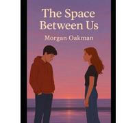 The space between us: The Hardest Part Was Being Forgotten by Someone I Couldn’t Forget