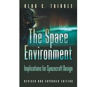 The Space Environment: Implications for Spacecraft Design [Lingua inglese]