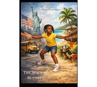 The Space In Between: Reclaiming Identity, Healing, and Belonging as a First-Generation Caribbean American