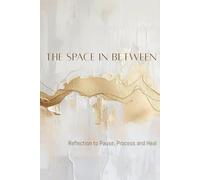 The Space in Between: Reflection to Pause, Process and Heal