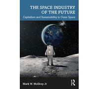 The Space Industry of the Future: Capitalism and Sustainability in Outer Space