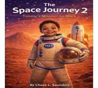 The Space Journey 2: Timmy’s Mission to Mars