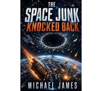 The Space Junk Knocked Back: Global Disaster Scenarios: 20