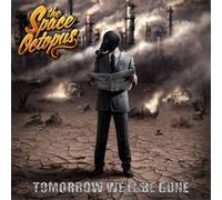 The Space Octopus Tomorrow We'll Be Gone (CD) Album