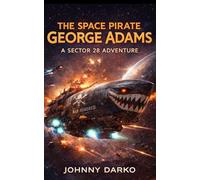 The Space Pirate George Adams: 2