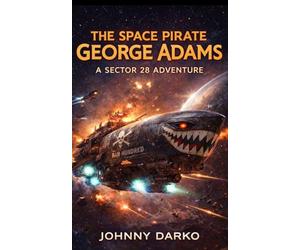The Space Pirate George Adams: 2