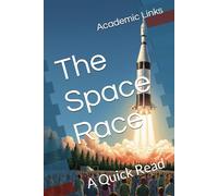 The Space Race: A Quick Read