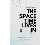 The Space Time Lives In: Souls of One's Feet: A Philosophy of Hope: Part One