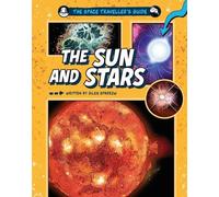 The Space Traveller's Guide: The Sun and Stars