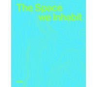 The Space we inhabit /anglais