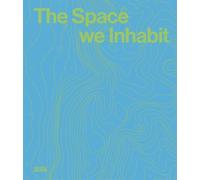 The Space we inhabit /anglais
