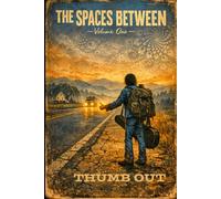 The Spaces Between, Vol. 1: Thumb Out