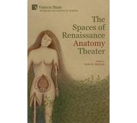 The Spaces of Renaissance Anatomy Theater (Tascabile) Hi Story of Science