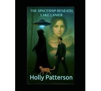 The Spaceship Beneath Lake Lanier: Book One of the Lacustrine Chronicles