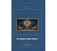The Spanish Armada, Volume I: 1